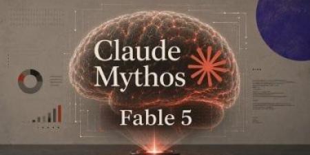 أنثروبيك تطلق Claude Fable 5 أول نموذج AI من فئة Mythos متاح للعامة