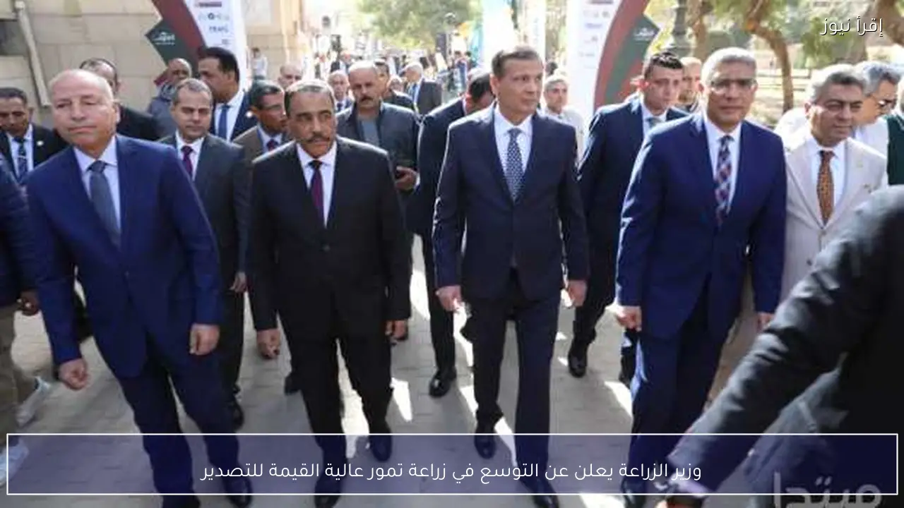 وزير الزراعة يعلن عن التوسع في زراعة تمور عالية القيمة للتصدير